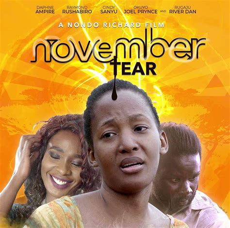 New Ugandan Movie 'November Tear' to Premiere next Month | ChimpReports