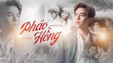 PHÁO HỒNG 1 HOUR - ĐẠT LONG VINH (MV Lyrics)~ Nụ cười ai nát lòng, ngày ...