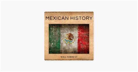 ‎Mexican History: An in-Depth Look at the Mexican People and Places ...