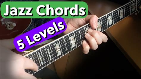 5 levels of Jazz Chords – (Easy To Amazing) | Guitar Techniques and Effects