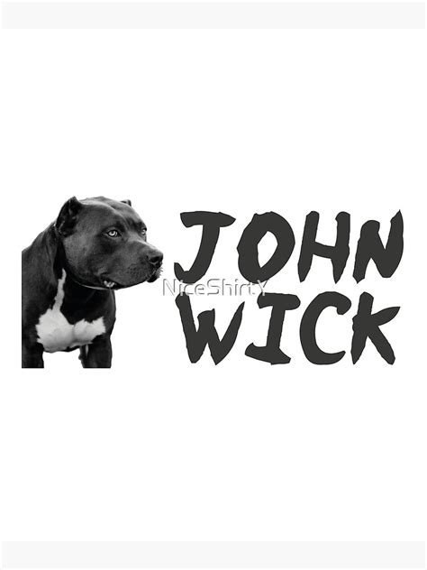 "John Wick Pitbull" Poster for Sale by NiceShirtY | Redbubble