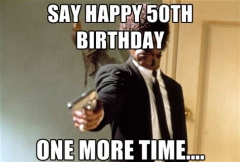 20 Happy 50th Birthday Memes That Are Way Too Funny - SayingImages.com