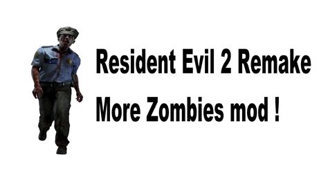 Resident Evil 2 Remake more zombies mod - ModDB