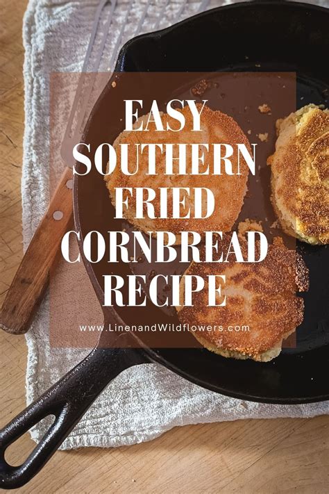 Easy Southern Fried Cornbread Recipe | Linen and Wildflowers