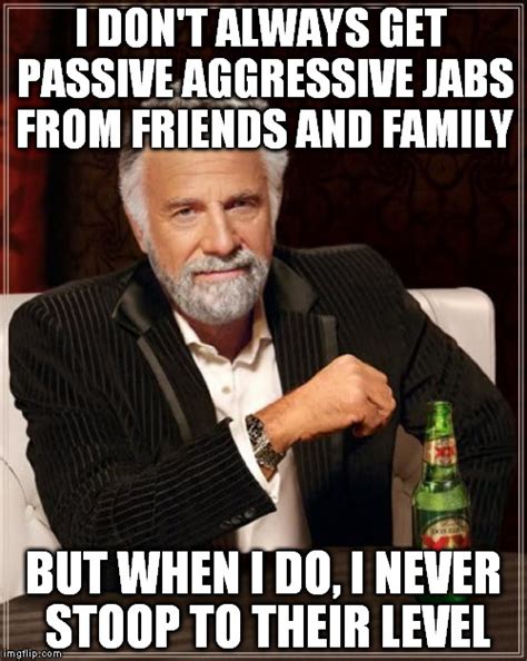 Meme About Passive Aggressive - Captions Beautiful