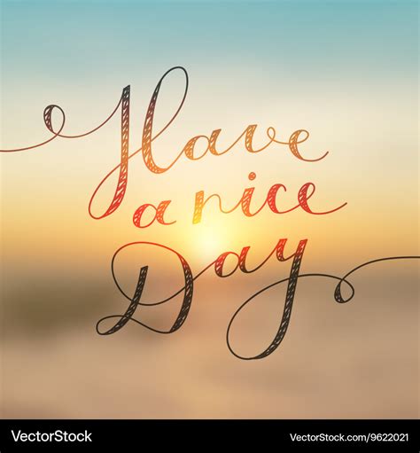 Have a nice day Royalty Free Vector Image - VectorStock