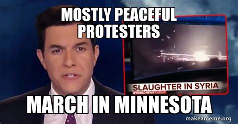 mostly PEACEFUL protesters march in Minnesota Meme Generator