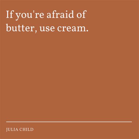 26 Julia Child Quotes That Make Us Love Her Even More