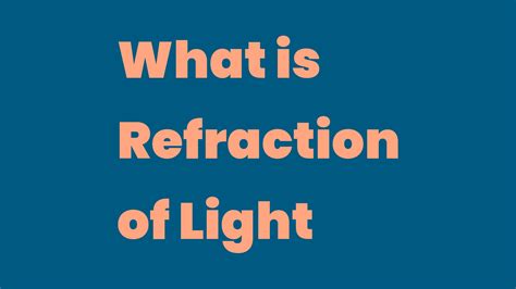 What is Refraction of Light - Write A Topic