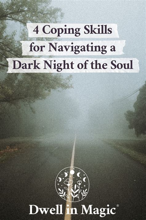 4 Coping Skills for Navigating the Dark Night of the Soul - Dwell in Magic®