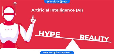 Is Artificial Intelligence (AI) Hype or Reality? | Analytics Steps