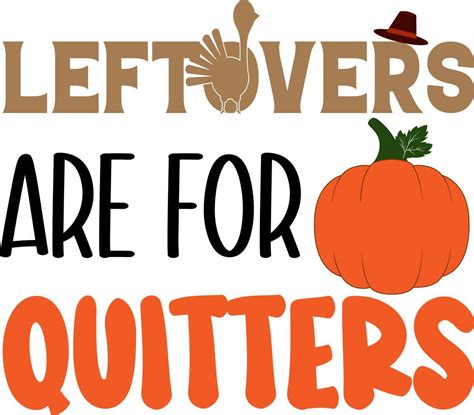 Thanksgiving Quote. Leftovers Are For Quitters 11442438 Vector Art at ...