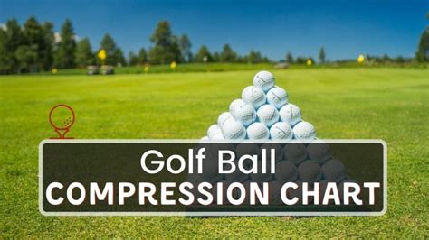 Golf Ball Compression Chart - Everything You Need To Know