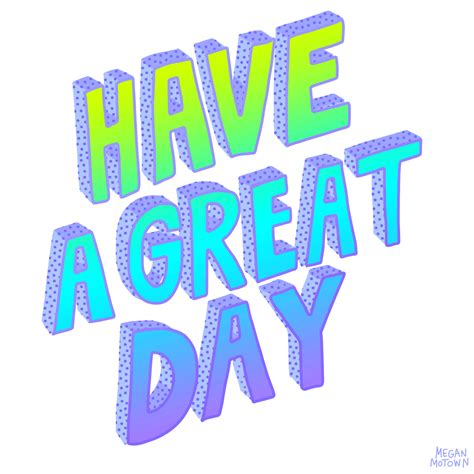 Have A Nice Day Positivity GIF by megan motown - Find & Share on GIPHY