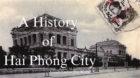 Hai Phong City, Vietnam | A History in Pictures | Then and Now - YouTube