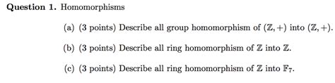 Solved Question 1. Homomorphisms (a) (3 points) Describe all | Chegg.com