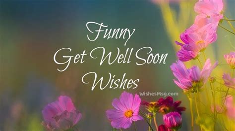 100+ Funny Get Well Soon Messages, Wishes and Quotes