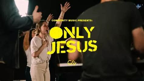 MP3 DOWNLOAD: Community Music - Only Jesus [+ Lyrics] | CeeNaija