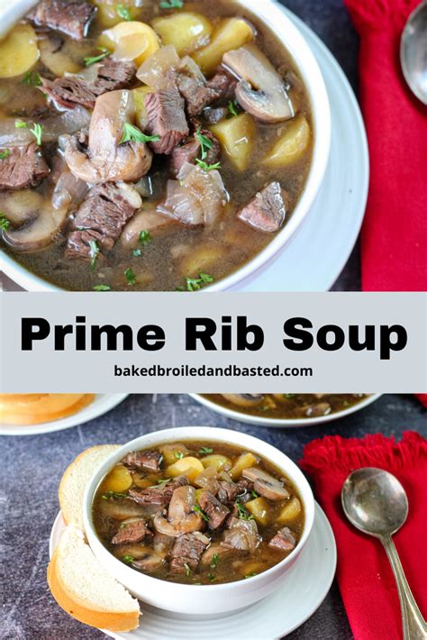 Prime Rib Soup - Baked Broiled and Basted