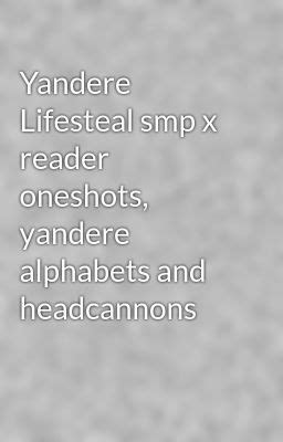 Yandere Ashswagg x Fem reader - Story Yandere Lifesteal smp x reader ...