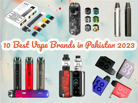 10 Best Vape Brands in Pakistan 2023 - Vape On Hai