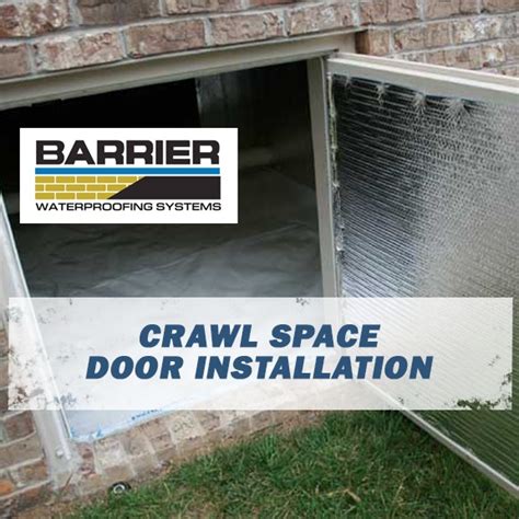 New Crawl Space Door Installation Barrier Waterproofing Systems