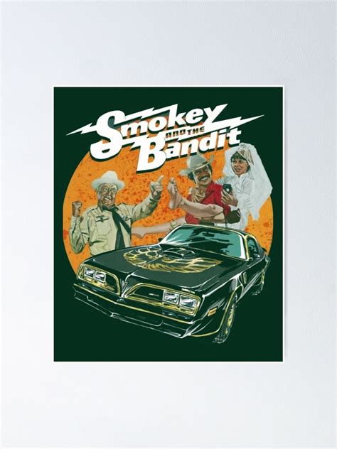 "Smokey and The Bandit " Poster for Sale by Idaxchanger | Redbubble