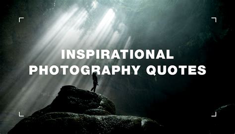 100+ Photography Quotes to Boost Your Inspiration