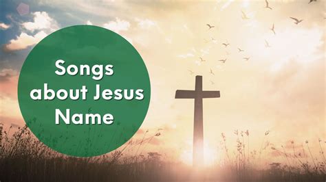 9 Powerful Songs about Jesus Name