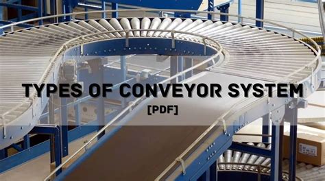 What is Conveyor System? Types, Parts, Working, Uses [PDF]