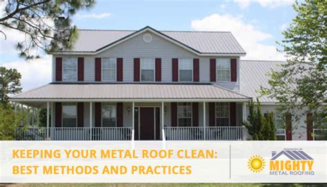 Keeping Your Metal Roof Clean: Best Methods and Practices