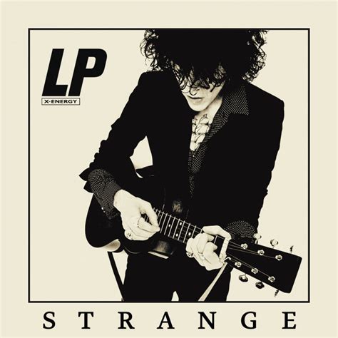 LP – Strange Lyrics | Genius Lyrics