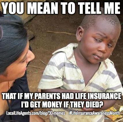 30 Hilarious Life Insurance Memes - Must See Memes - So Funny