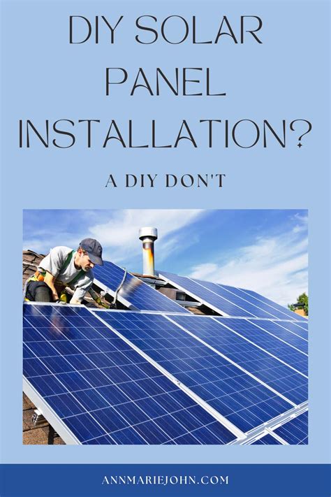 DIY Solar Panel Installation? A DIY Don’t - AnnMarie John