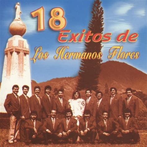 Los Hermanos Flores - 18 Exitos - Amazon.com Music