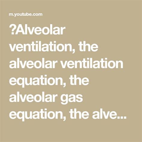 Alveolar ventilation, the alveolar ventilation equation, the alveolar ...