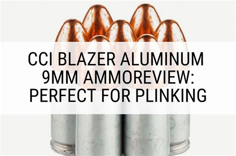 CCI Blazer Aluminum 9mm Ammo Review: Perfect for Plinking