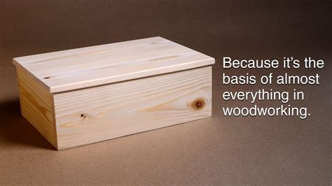 How to make a basic box. And why you need to know how. | Woodworking ...