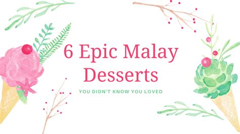 6+ Epic Malay Desserts You Didn't Know You Loved - ling-app.com