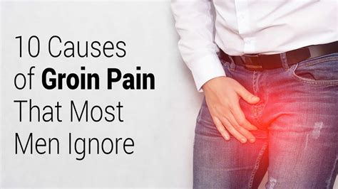 10 Causes of Groin Pain That Most Men Ignore