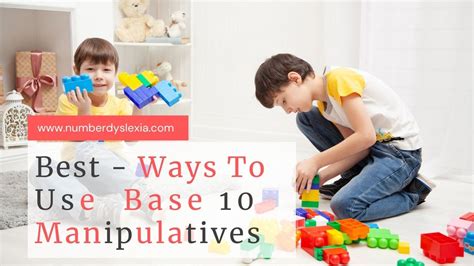 Best ways to use Base 10 Manipulatives - Number Dyslexia