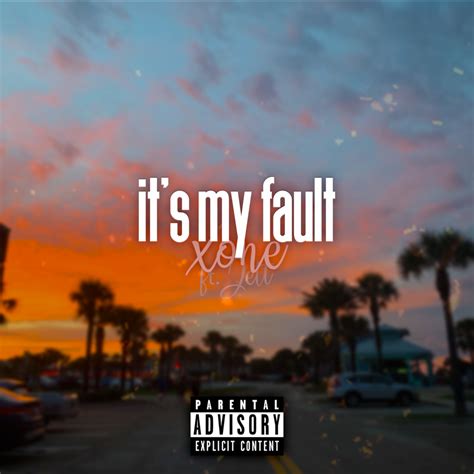 1xone – It's My Fault Lyrics | Genius Lyrics