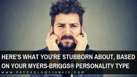 Here's What You're Stubborn About, Based on Your Myers-Briggs ...