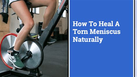 How To Heal A Torn Meniscus Naturally | Exercises & Remedies