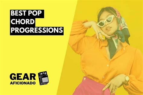 11 Best Pop Chord Progressions