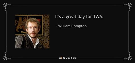 QUOTES BY WILLIAM COMPTON | A-Z Quotes