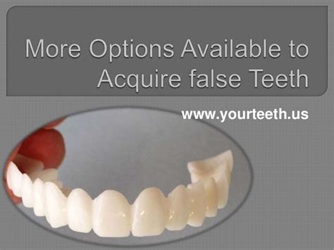 More options available to acquire false teeth