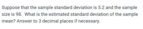 Solved Suppose that the sample standard deviation is 5.2 and | Chegg.com