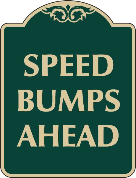 Speed Bumps Ahead Sign - Shop & Save 10% Online