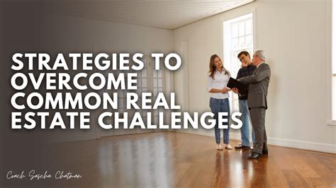 Strategies to Overcome Common Real Estate Challenges